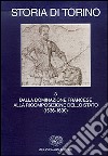 Storia di Torino. Vol. 3: Dalla dominazione francese alla ricomposizione dello Stato (1536-1630) libro