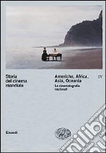 Storia del cinema mondiale. Vol. 4: Americhe, Africa, Asia, Oceania. Le cinematografie nazionali libro