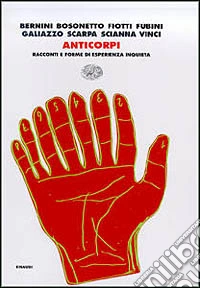 Anticorpi. Racconti e forme di esperienza inquieta libro