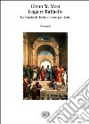 Leggere Raffaello. La Scuola di Atene e il suo pre-testo libro