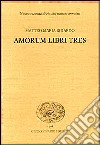 Amorum libri tres libro di Boiardo Matteo Maria Zanato T. (cur.)