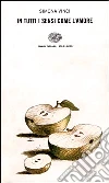 In tutti i sensi come l'amore libro