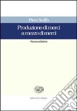 Produzioni di merci a mezzo di merci libro