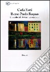 Il caso Pardo Roques. Un eccidio del 1944 tra memoria e oblio libro di Forti Carla