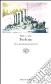Tsushima. Il romanzo di una guerra navale 1904-1905 libro di Thiess Frank