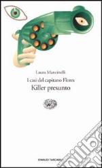 I casi del capitano Flores. Killer presunto libro