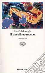 Il jazz e il suo mondo libro