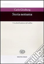 Storia notturna. Una decifrazione del sabba libro