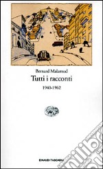 Tutti i racconti. 1940-1962 libro