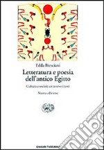 Letteratura e poesia dell'antico Egitto. Cultura e società attraverso i testi libro