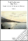 Mar Nero. Storie e miti del Mediterraneo d'Oriente libro di Ascherson Neal