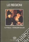 Storia d'Italia. Le regioni dall'Unità a oggi. Vol. 17: Il Friuli Venezia Giulia libro