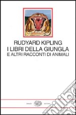 I libri della giungla e altri racconti di animali libro