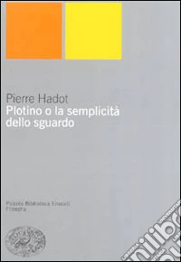 Plotino o la semplicità dello sguardo