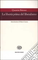 La libertà prima del liberalismo libro