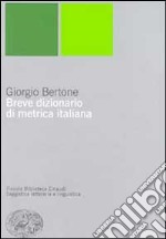 Breve dizionario di metrica italiana libro