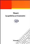 La politica al tramonto libro