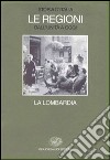 Storia d'Italia. Le regioni dall'Unità a oggi. Vol. 16: La Lombardia libro