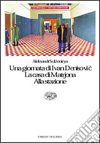 Una giornata di Ivan Denisovic-La casa di Matrjona-Alla stazione libro