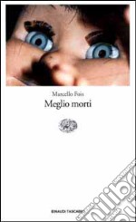 Meglio morti libro