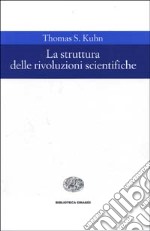 La struttura delle rivoluzioni scientifiche libro