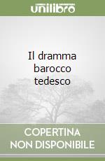 Il dramma barocco tedesco libro