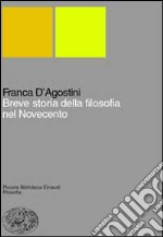 Breve storia della filosofia nel Novecento. L'anomalia paradigmatica libro