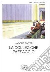 La collezione. Paesaggio libro di Pinter Harold