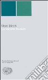 La società feudale libro di Bloch Marc