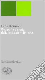 Geografia e storia della letteratura italiana libro