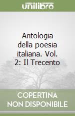 Antologia della poesia italiana. Vol. 2: Il Trecento libro