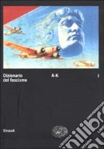 Dizionario del fascismo. Vol. 1: A-K libro