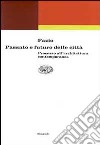 Passato e futuro delle città. Processo all'architettura contemporanea libro