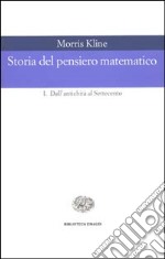 Storia del pensiero matematico. Vol. 1: Dall'Antichità al Settecento