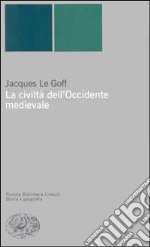 La civiltà dell'Occidente medievale libro