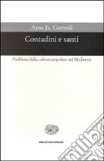 Contadini e santi. Problemi di cultura popolare nel Medioevo libro