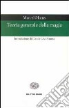 Teoria generale della magia libro di Mauss Marcel