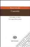 L'autorità. Costruzione e corrosione libro di Lincoln Bruce