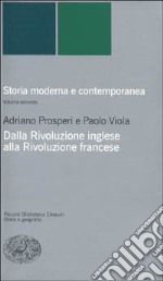 Storia moderna e contemporanea. Vol. 2: Dalla rivoluzione inglese alla Rivoluzione francese libro