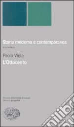 Storia moderna e contemporanea. Vol. 3: L'ottocento libro