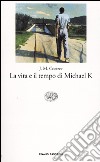 La vita e il tempo di Michael K. libro