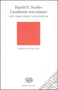 L'ambiente non umano nello sviluppo normale e nella schizofrenia libro
