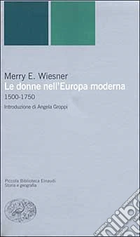 Le donne nell'Europa moderna 1500-1750 libro