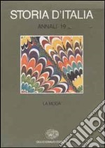 Storia d'Italia. Annali. Vol. 19: La moda libro