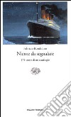 Niente da segnalare. 151 storie di un naufragio libro di Rondolino Fabrizio