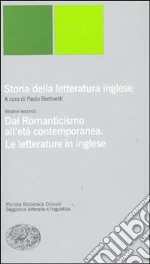 Storia della letteratura inglese. Vol. 2: Dal Romanticismo all'Età contemporanea. La letteratura inglese libro