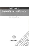 Storia delle società islamiche. Vol. 1: Le origini dell'islam. Secoli VII-XIII libro