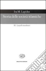 Storia delle società islamiche. Vol. 3: I popoli musulmani. Secoli XIX-XX libro