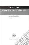 Storia delle società islamiche. Vol. 3: I popoli musulmani. Secoli XIX-XX libro