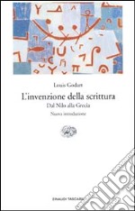 L'Invenzione della scrittura. Dal Nilo alla Grecia libro